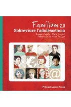 Famílium 2.0. Sobreviure l'adolescència