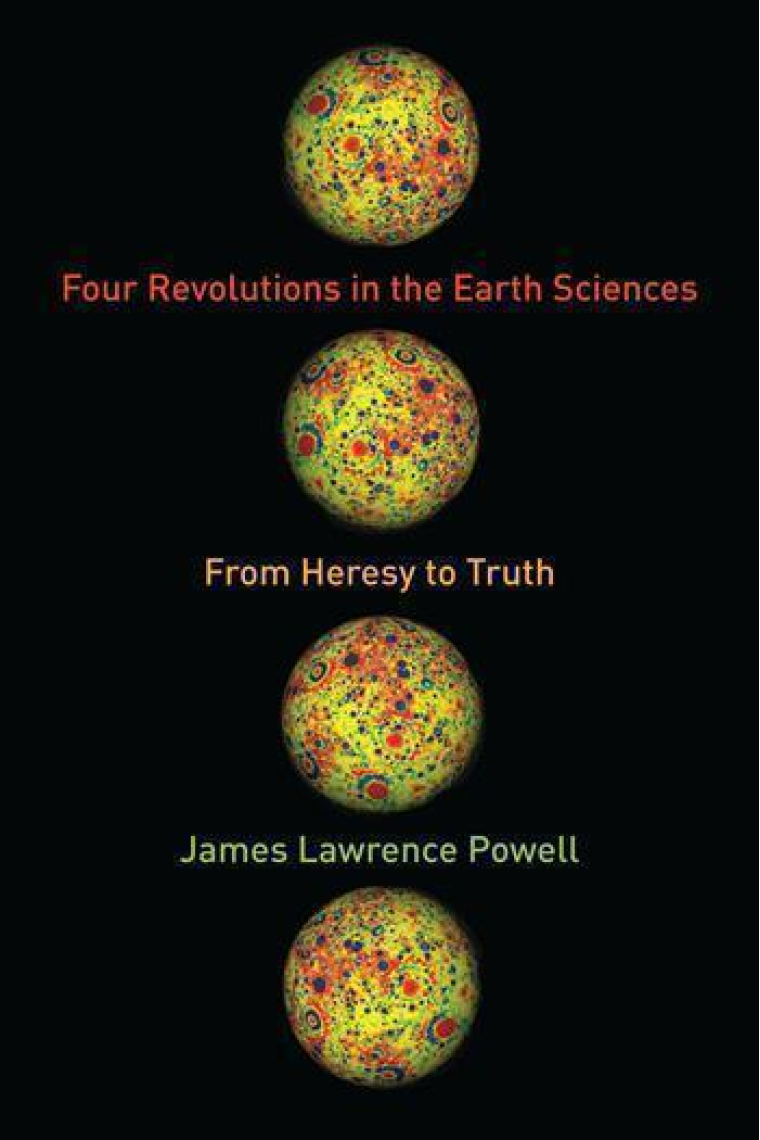 Four revolutions in earth sciences: from heresy to truth