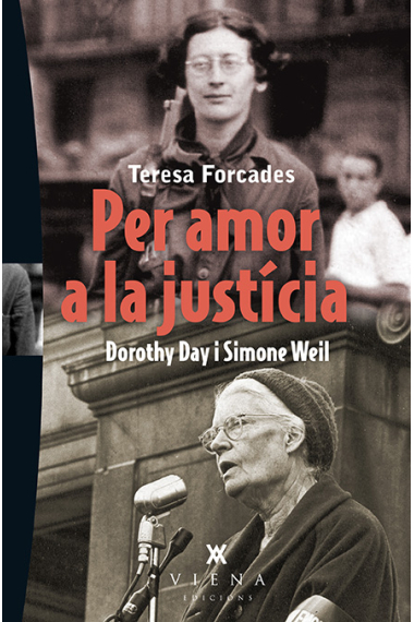 Per amor a la justícia. Dorothy Day i Simone Weil