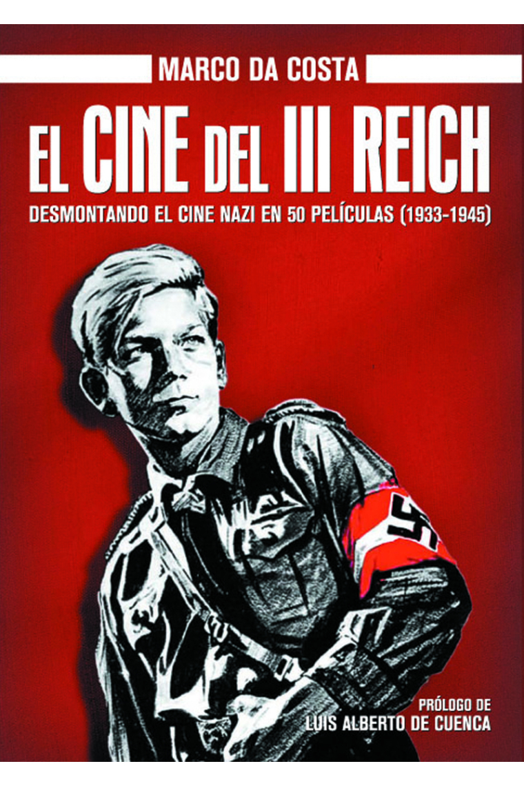 El cine del III Reich. Desmontando el cine nazi en 50 películas (1933-1945)