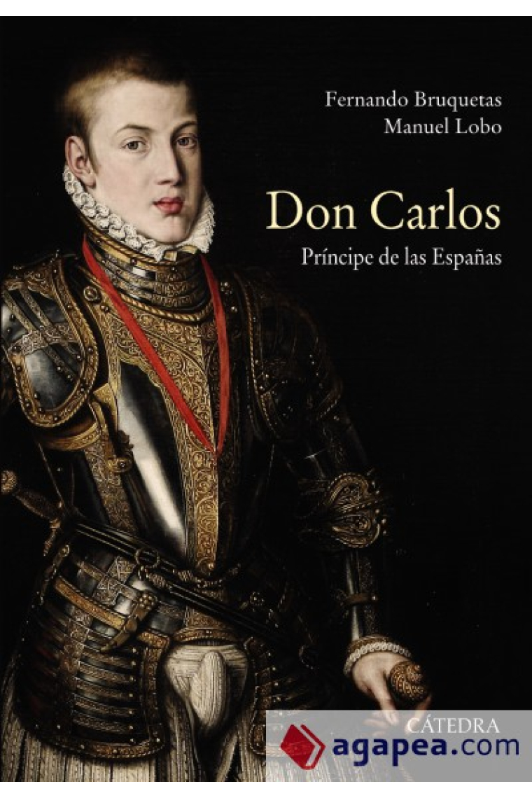 Don Carlos. Príncipe de las Españas