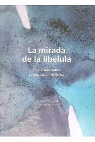 La mirada de la libélula. Una visión sobre la educación artística