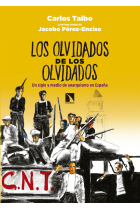 Los olvidados de los olvidados. Un siglo y medio de anarquismo en España