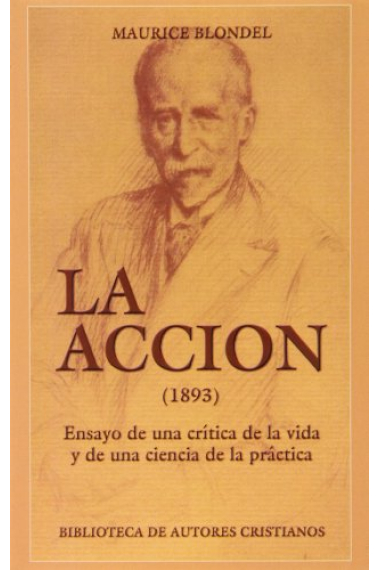 La Acción: ensayo de una crítica de la vida y de una ciencia de la práctica (1893)