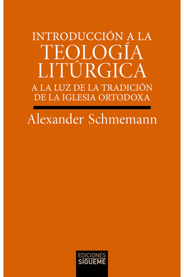 Introducción a la teología litúrgica a la luz de la tradición de la Iglesia ortodoxa