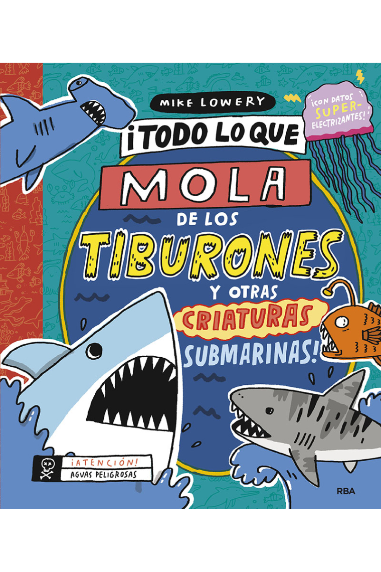 ¡Todo lo que mola de los tiburones y otras criaturas submarinas!