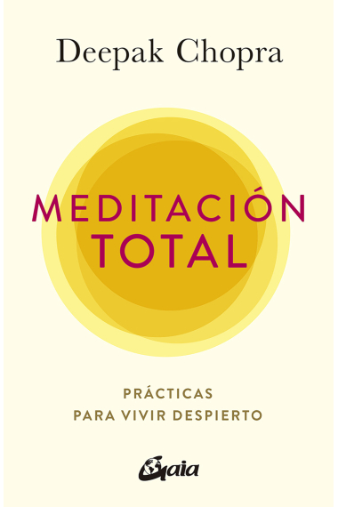 Meditación total. Prácticas para vivir despierto