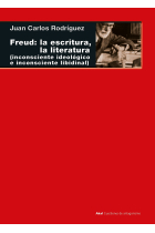 Freud: la escritura, la literatura (inconsciente ideológico e inconsciente libidinal)