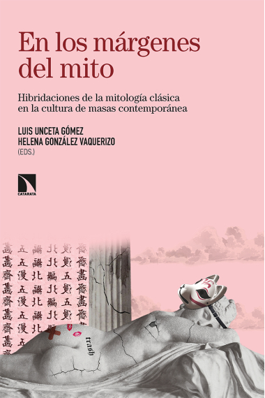 En los márgenes del mito: hibridaciones de la mitología clásica en la cultura de masas contemporánea