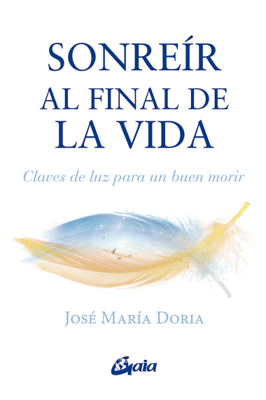 Sonreír al final de la vida. Claves de luz para un buen morir