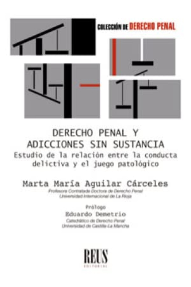 Derecho penal y adicciones sin sustancia. Estudio de la relación entre la conducta delictiva y el juego patológico