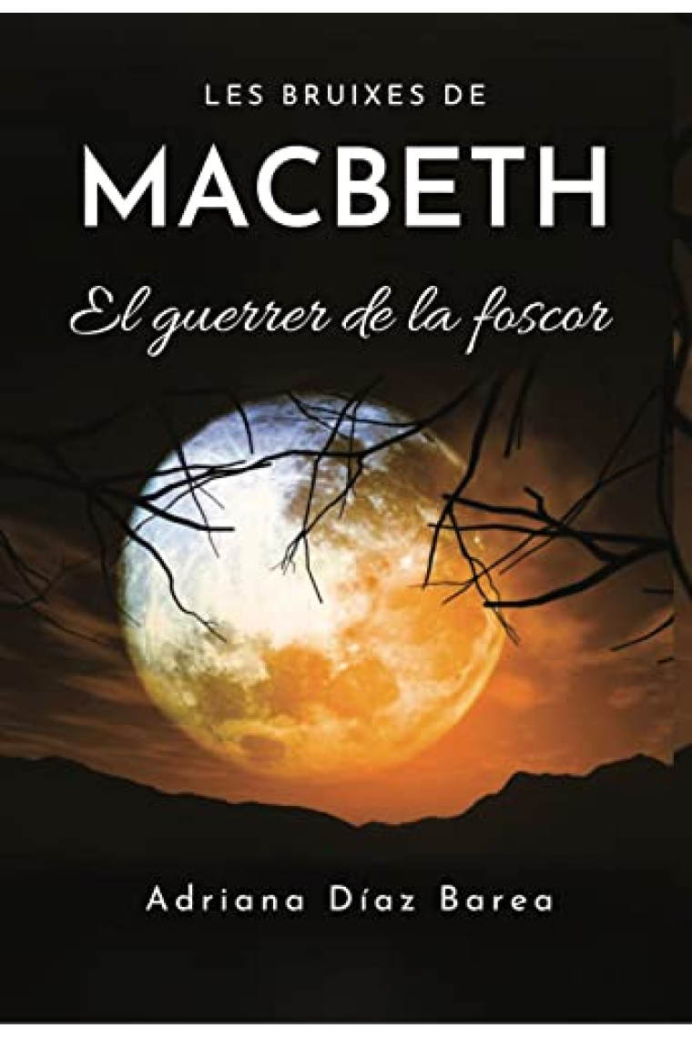 LES BRUIXES DE MACBETH 1. El guerrer de la foscor