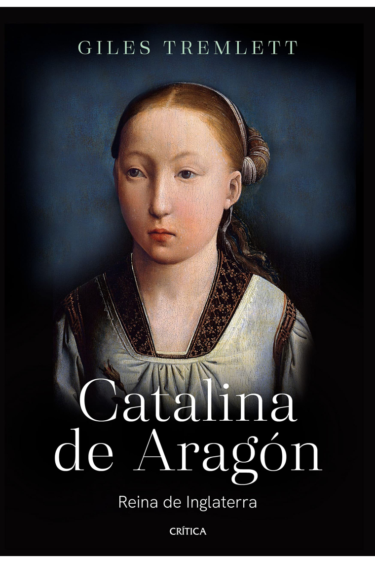 Catalina de Aragón. Reina de Inglaterra