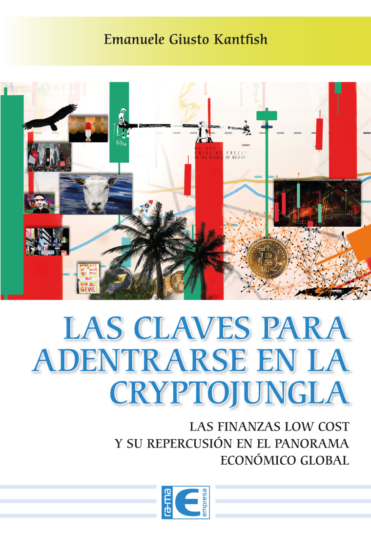 Las claves para adentrarse en la Crytojungla. Las finanzas low cost y su repercusión en el panorama económico global