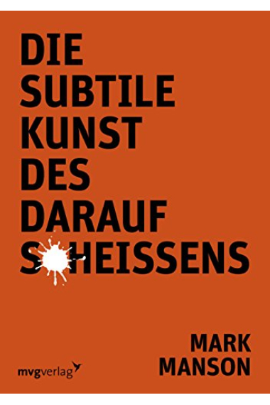 Die subtile Kunst des darauf Scheißens