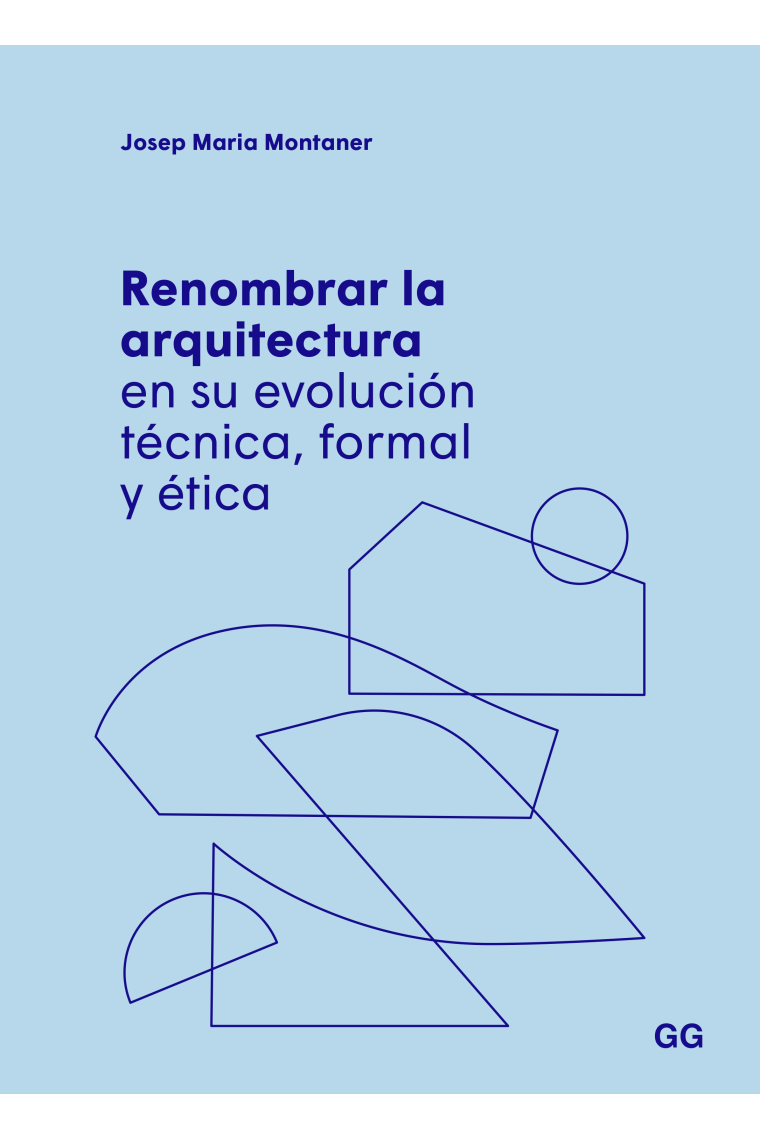 Renombrar la arquitectura en su evolución técnica, formal y ética