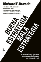 Buena estrategia/Mala estrategia. Cómo definir y ejecutar una estrategia de éxito en el mundo real