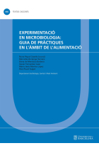 Experimentació en microbiologia: guia de pràctiques en l'àmbit de l'alimentació