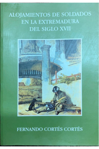 ALOJAMIENTOS DE SOLDADOS EN LA EXTREMADURA DEL SIGLO XVII