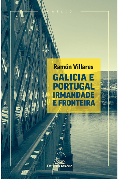 GALICIA E PORTUGAL IRMANDADE E FRONTEIRA