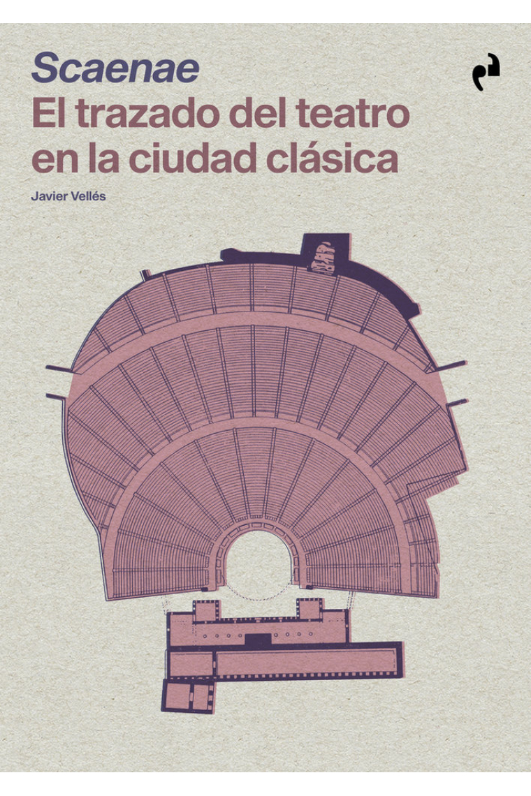 Scaenae. El trazado del teatro en la ciudad clásica