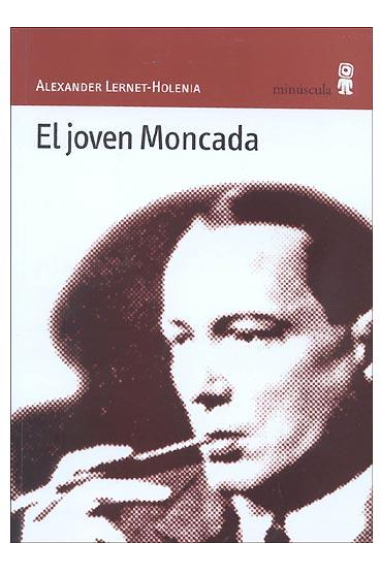 El joven Moncada