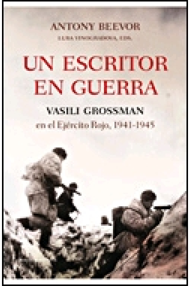 Un escritor en guerra. Vasili Grossman en el Ejército Rojo, 1941-1945