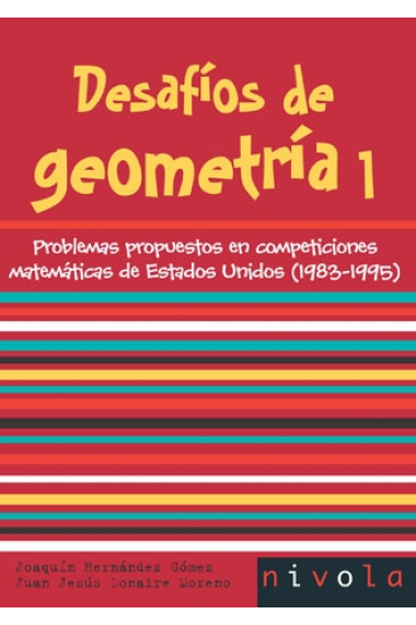 Desafíos de geometría 1. Problemas propuestos en competiciones matemáticas de Estados Unidos (1983-1995)