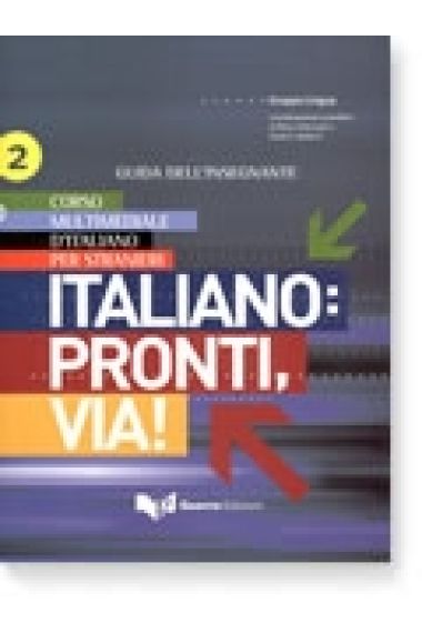 Italiano: pronti, via! 2. Guida per l'insegnante. (B1/C1)