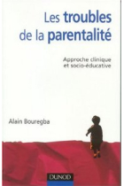 LES TROUBLES DE LA PARENTALITE - APPROCHE CLINIQUE ET SOCIO-EDUCATIVE