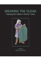 Wearing the cloak: dressing the soldier in roman times