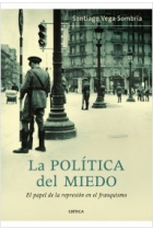 La política del miedo. El papel de la represión en el franquismo