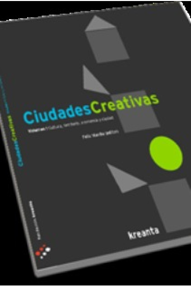 Ciudades creativas. Volumen 3: Economía creativa, desarrollo urbano y políticas públicas