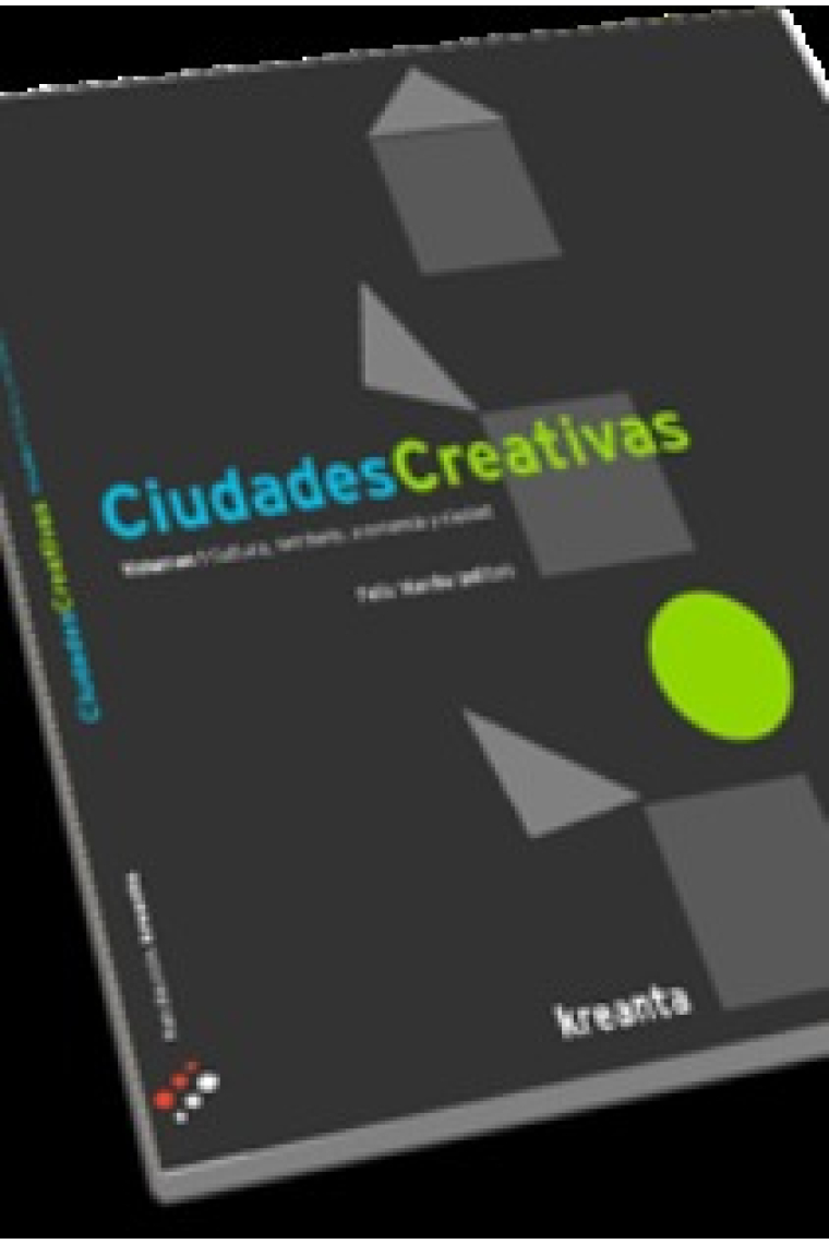 Ciudades creativas. Volumen 3: Economía creativa, desarrollo urbano y políticas públicas