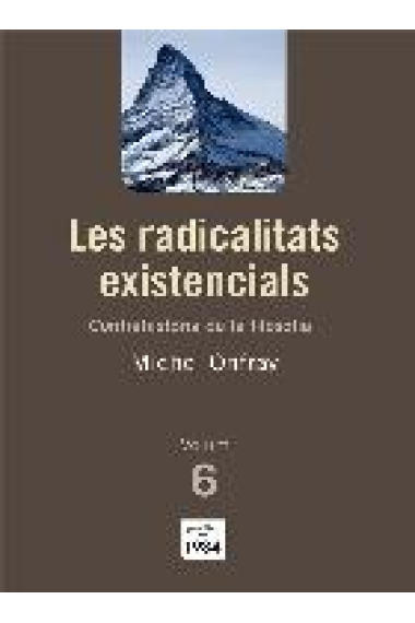 Radicalitats existencials (Contrahistòria de la filosofia, 6: segle XIX)