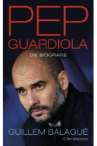 Pep Guardiola. Die Biographie