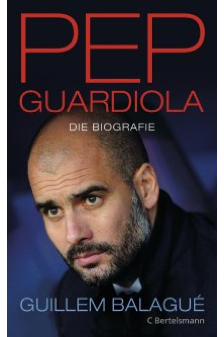 Pep Guardiola. Die Biographie