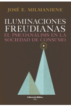 Iluminaciones freudianas. El psicoanálisis en la sociedad de consumo