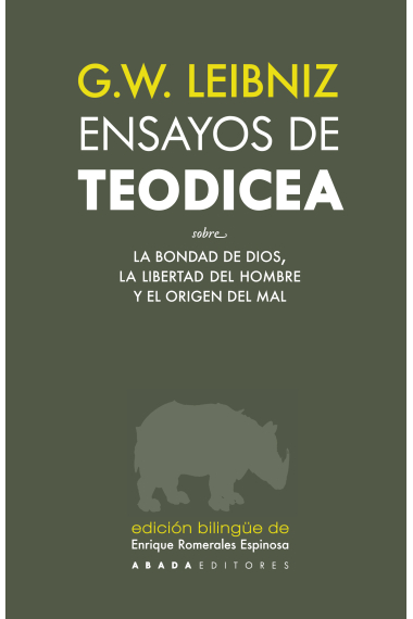 Ensayos de teodicea: sobre la bondad de Dios, la libertad del hombre y el origen del mal (Ed. bilingüe)