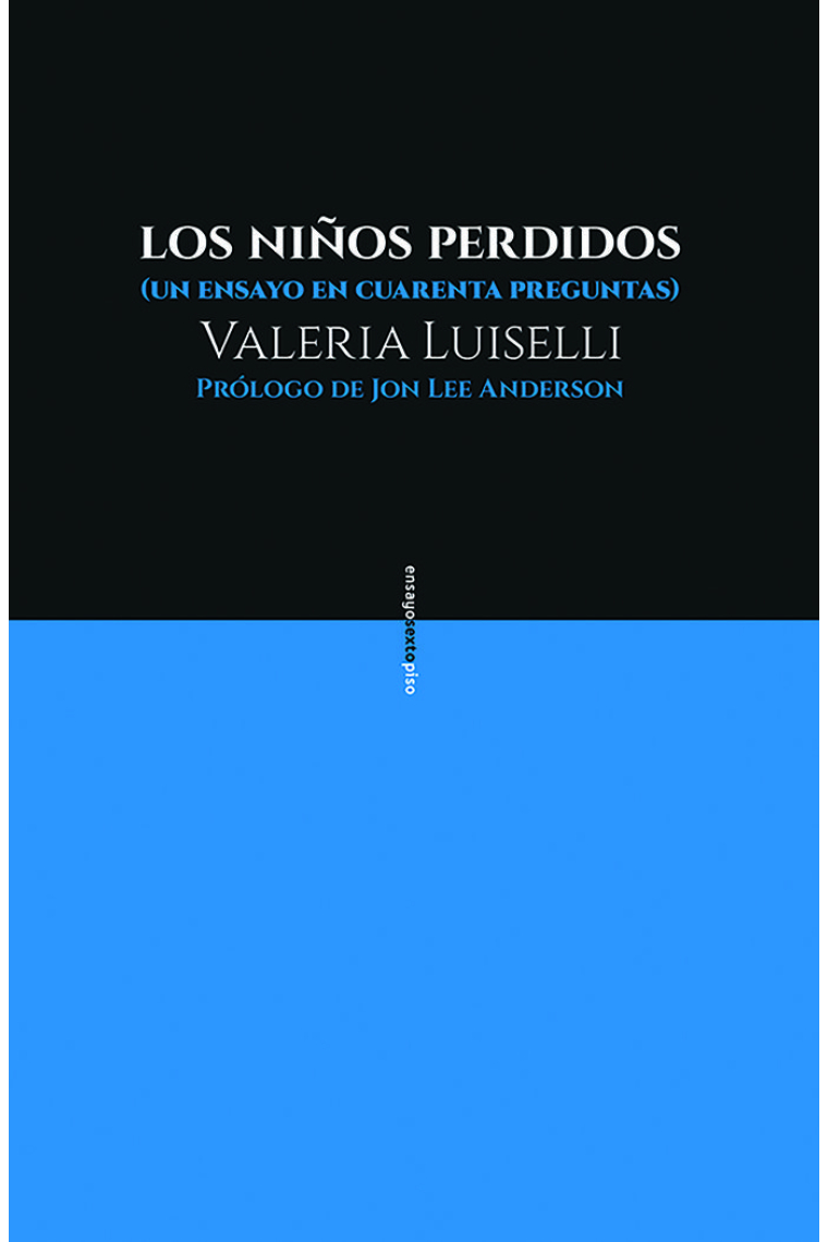 Los niños perdidos. Un ensayo en cuarenta preguntas