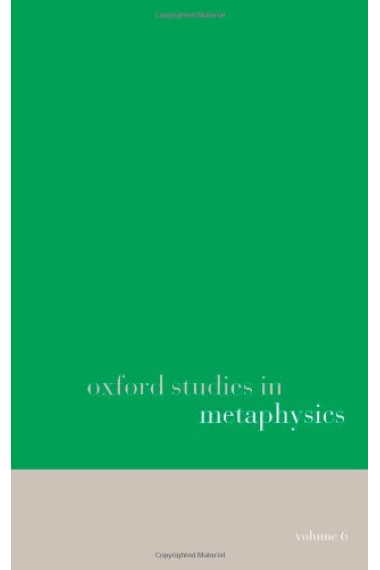 Oxford Studies in Metaphysics, vol. 6