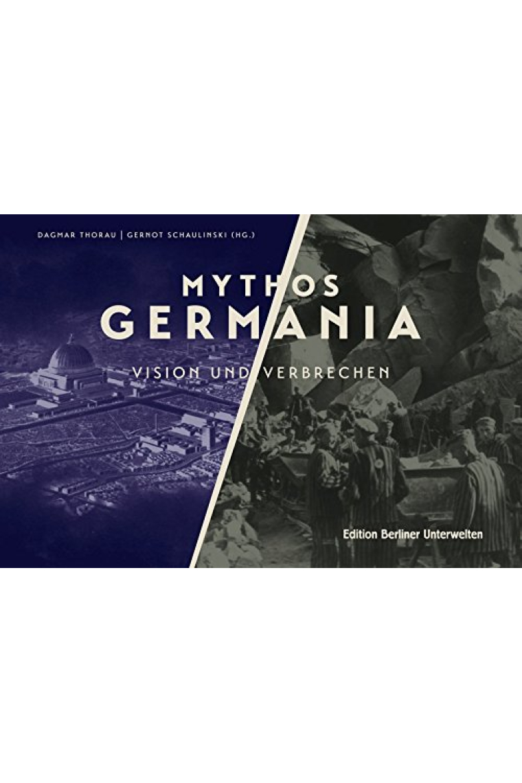 Mythos Germania - Vision und Verbrechen