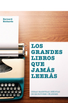 Los grandes libros que jamás leerás (Obras maestras inéditas de escritores célebres)