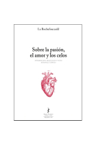 Sobre la pasión, el amor y los celos