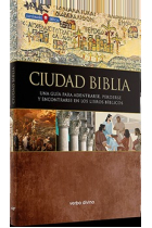 Ciudad Biblia: una guía para adentrarse, perderse y encontrarse en los libros bíblicos