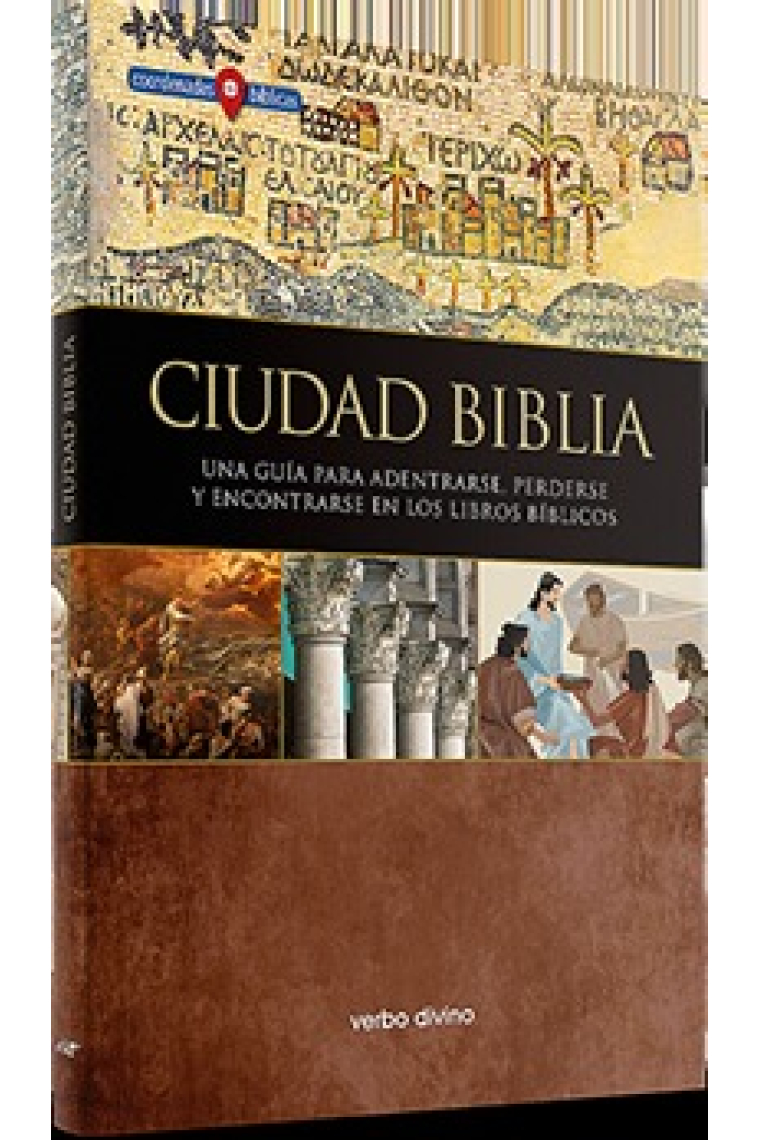 Ciudad Biblia: una guía para adentrarse, perderse y encontrarse en los libros bíblicos