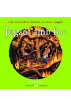 -Juny- Jugant amb foc (Fermí, el ratolí pagès)