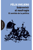 Sobrevivir al naufragio. El sentido de la política