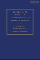 The Travels of Ibn Jubayr: A Medieval Journey from Cordoba to Jerusalem (Library of Middle East History)