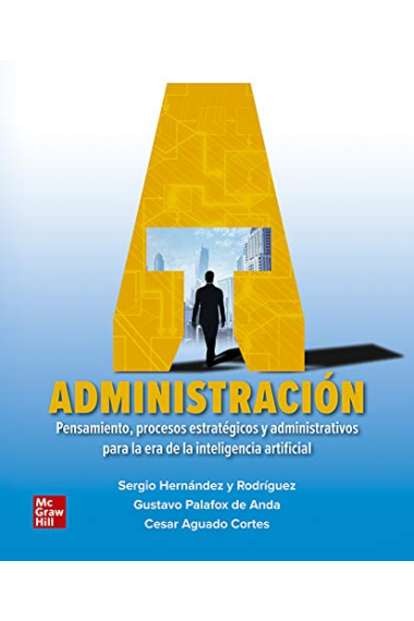 Administración, Pensamiento, procesos estratégicos y administrativos, para la era de la inteligencia artificial. (Incl. acceso Connect)